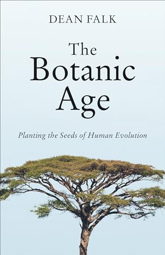 The Botanic Age: Planting the Seeds of Human Evolution von Aevo UTP