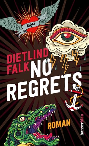 No Regrets: Roman von hanserblau