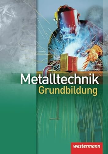 Metalltechnik Grundbildung: Schülerband, 3. Auflage, 2008: Schulbuch von Westermann Schulbuch