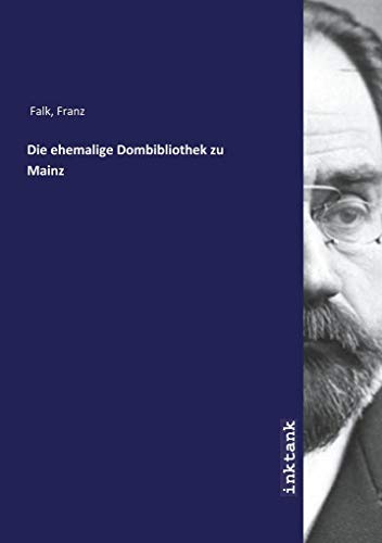 Die ehemalige Dombibliothek zu Mainz von Inktank-Publishing