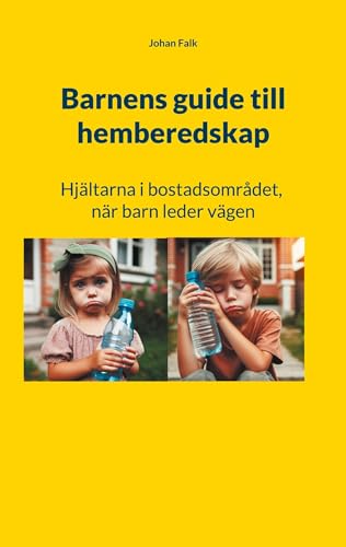 Barnens guide till hemberedskap: Hjältarna i bostadsområdet - När barn leder vägen (När krisen knackar på)