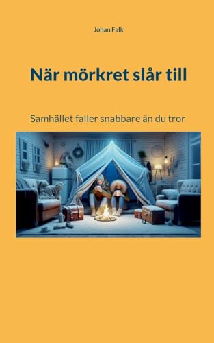 När mörkret slår till: Samhället faller snabbare än du tror (När krisen knackar på) von BoD – Books on Demand – Schweden