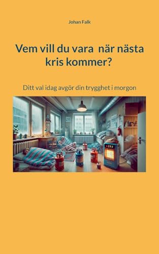 Vem vill du vara när nästa kris kommer?: Ditt val idag avgör din trygghet i morgon (När krisen knackar på) von BoD – Books on Demand – Schweden