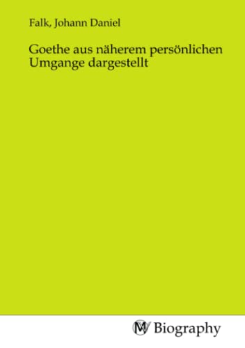 Goethe aus näherem persönlichen Umgange dargestellt