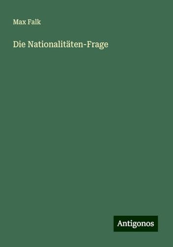 Die Nationalitäten-Frage von Antigonos Verlag