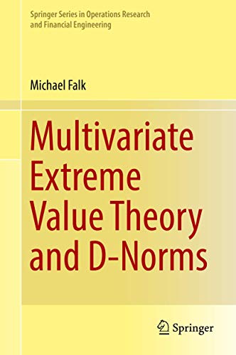 Multivariate Extreme Value Theory and D-Norms (Springer Series in Operations Research and Financial Engineering)