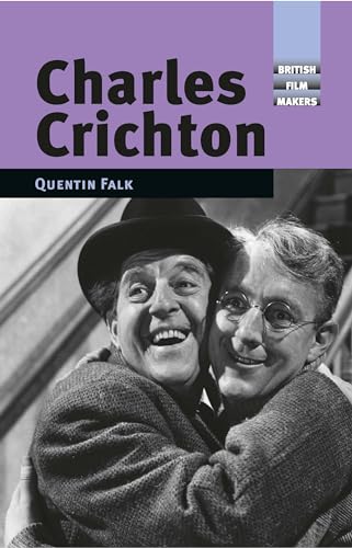 Charles Crichton (British Film Makers) von Manchester University Press