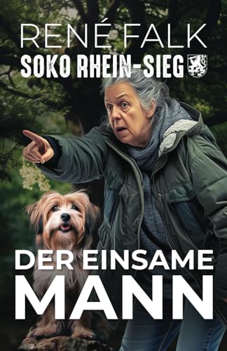 Der einsame Mann (SOKO Rhein-Sieg, Band 11) von Independently published