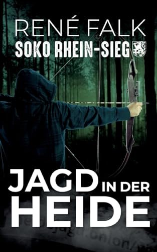 Jagd in der Heide (SOKO Rhein-Sieg) von BoD – Books on Demand