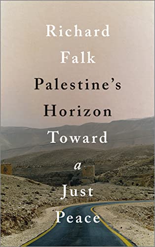 Palestine's Horizon: Toward a Just Peace: Towards a Just Peace