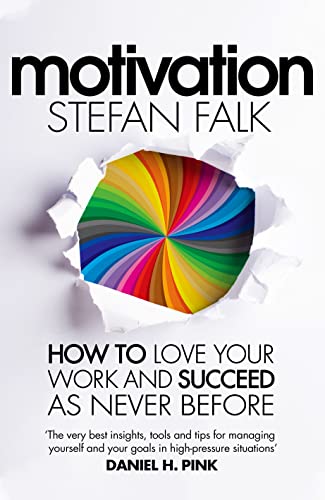 Motivation: How to Love Your Work and Succeed as Never Before von MACMILLAN