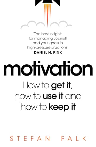 Motivation: How to get it, how to use it and how to keep it von MACMILLAN