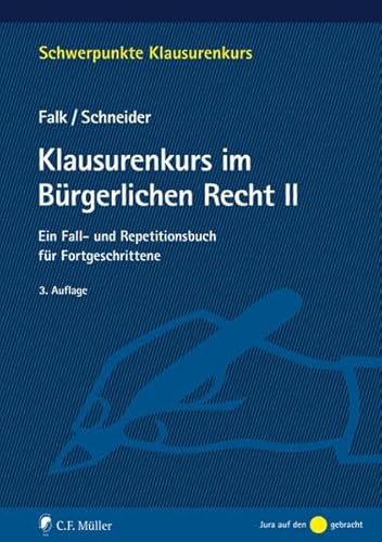 Klausurenkurs im Bürgerlichen Recht II: Ein Fall- und Repetitionsbuch für Fortgeschrittene (Schwerpunkte Klausurenkurs) von C.F. Müller
