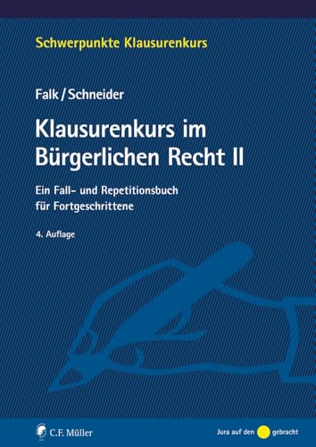 Klausurenkurs im Bürgerlichen Recht II: Ein Fall- und Repetitionsbuch für Fortgeschrittene (Schwerpunkte Klausurenkurs)