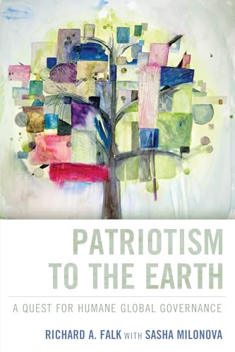 Patriotism to the Earth: A Quest for Humane Global Governance von Rowman & Littlefield Publishers