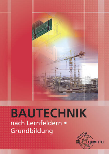 Bautechnik nach Lernfeldern m. CD-ROM von Europa-Lehrmittel