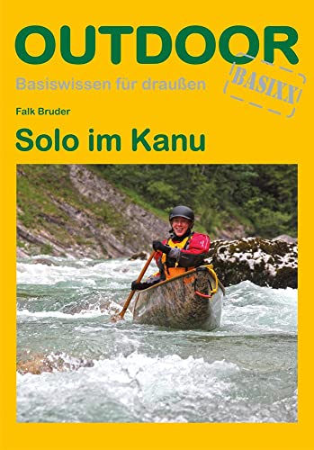 Solo im Kanu (Basiswissen für draußen, Band 10)