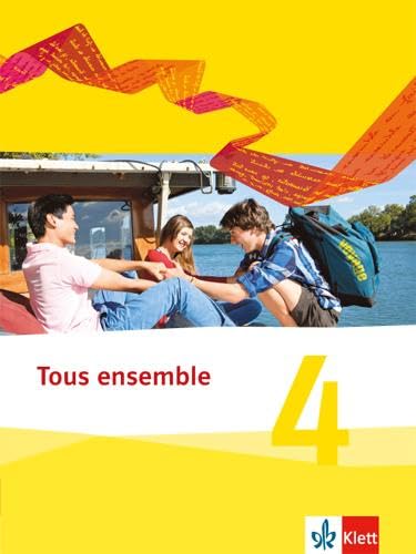 Tous ensemble 4: Schulbuch (fester Einband) 4. Lernjahr (Tous ensemble. Ausgabe ab 2013)