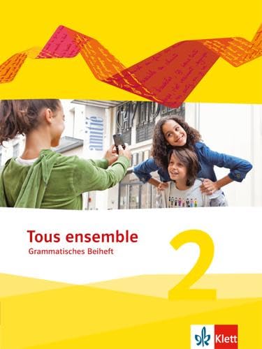 Tous ensemble 2: Grammatisches Beiheft 2. Lernjahr (Tous ensemble. Ausgabe ab 2013) von Klett Ernst /Schulbuch