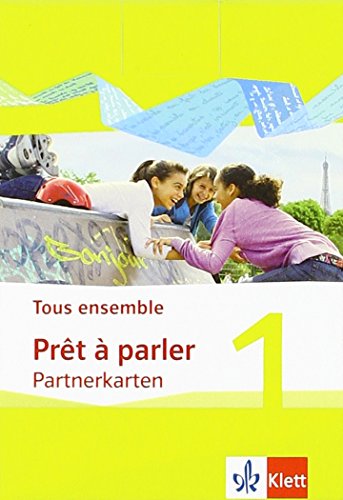Tous ensemble 1: Prêt à parler, Partnerkarten 1. Lernjahr (Tous ensemble. Ausgabe ab 2013) von Klett Ernst /Schulbuch