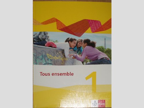 Tous ensemble 1: Schulbuch (flexibler Einband) 1. Lernjahr (Tous ensemble. Ausgabe ab 2013)