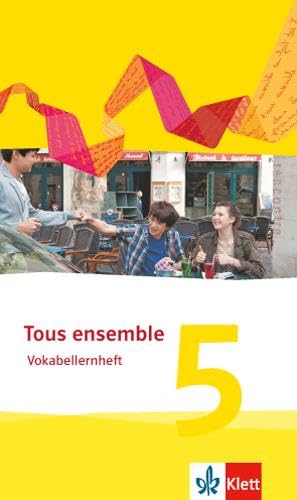 Tous ensemble 5: Vokabellernheft 5. Lernjahr (Tous ensemble. Ausgabe ab 2013)