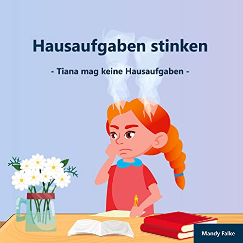 Hausaufgaben stinken: Tiana mag keine Hausaufgaben von Books on Demand GmbH