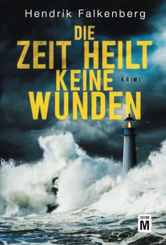 Die Zeit heilt keine Wunden - Ostsee-Krimi (Hannes Niehaus, Band 1) von Edition M
