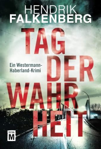 Tag der Wahrheit: Ein Westermann-Haberland-Krimi (Ein Westermann-Haberland-Krimi, 1)