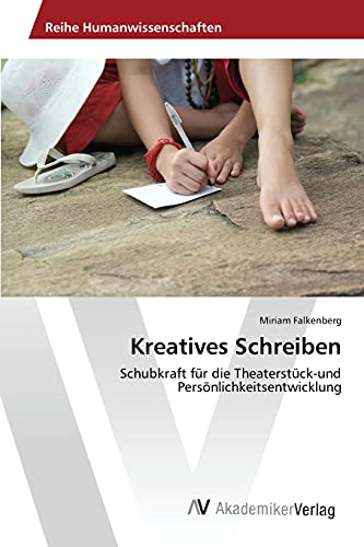 Kreatives Schreiben: Schubkraft für die Theaterstück-und Persönlichkeitsentwicklung