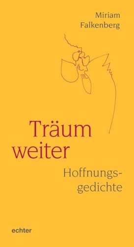 Träum weiter: Hoffnungsgedichte von Echter