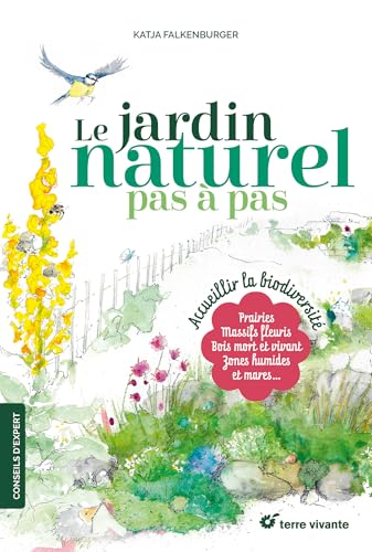 Le jardin naturel pas à pas: Accueillir la biodiversité Le jardin naturel pas à pas: Accueillir la biodiversité von TERRE VIVANTE