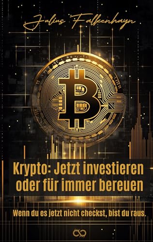 Krypto: Jetzt investieren oder für immer bereuen: Wenn du es jetzt nicht checkst, bist du raus. Krypto: Jetzt investieren oder für immer bereuen: Wenn du es jetzt nicht checkst, bist du raus. von Infinity Gaze Studios