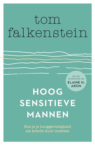 Hoogsensitieve mannen: hoe je je hooggevoeligheid als kracht kunt inzetten von Lev.