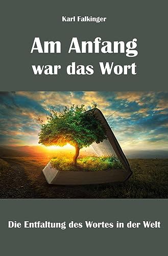 Am Anfang war das Wort: Die Entfaltung des Wortes in der Welt von Rediroma-Verlag