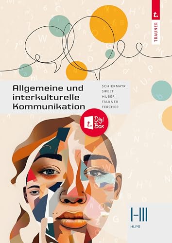 Allgemeine und interkulturelle Kommunikation I-III HLPS von Trauner Verlag