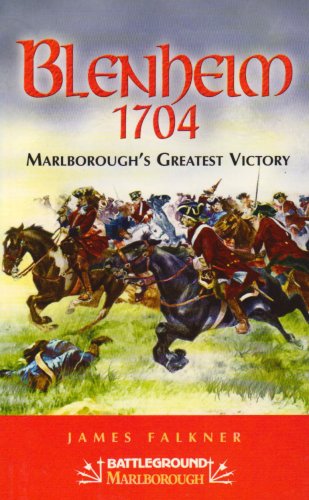 Blenheim 1704: Marlborough's Greatest Victory (Battleground Marlbourugh)