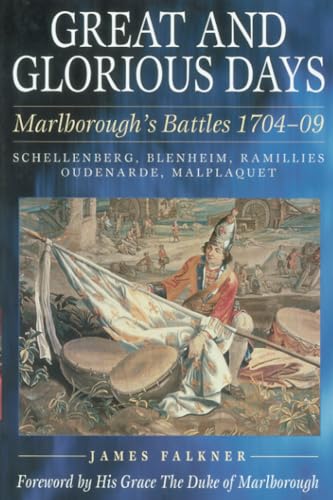 Great and Glorious Days: Marlborough's Battles 1704-09