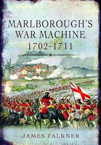 Marlborough's War Machine, 1702-1711