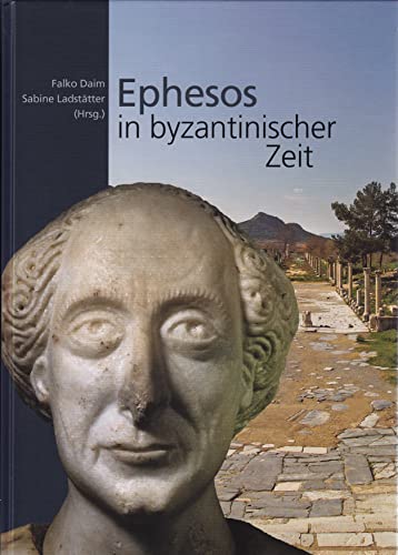 Ephesos in byzantinischer Zeit (Römisch Germanisches Zentralmuseum) von Romisch-Germanisches Zentralmuseum