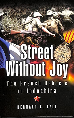 Street Without Joy: The French Debacle in Indochina von Pen & Sword Books