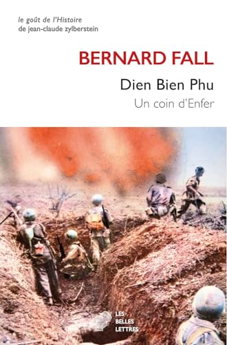 Dien Bien Phu: Un Coin D'enfer (Le Gout De L'histoire)