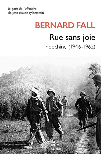Rue Sans Joie: Indochine 1946-1962 (Gout De L'histoire, Band 5) von Les Belles Lettres