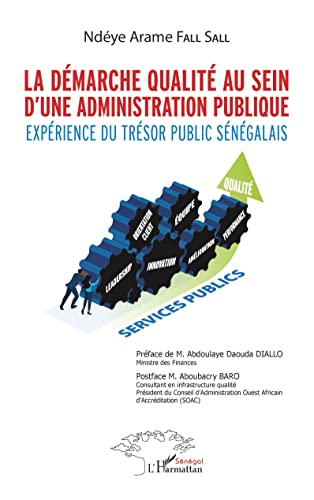 La démarche qualité au sein d'une administration publique: Expérience du trésor public sénégalais: Expérience du trésor public sénégaalais von Editions L'Harmattan