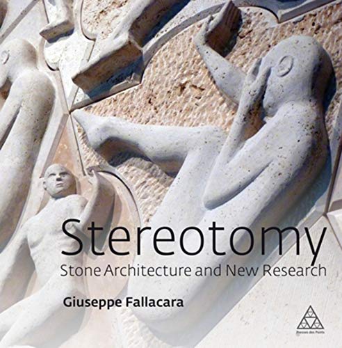 Stereotomy : Stone Architecture and New Research