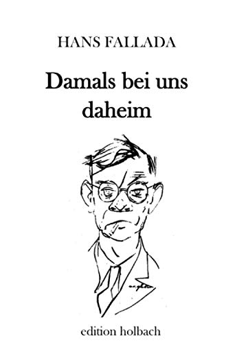 Damals bei uns daheim: Erlebtes, Erfahrenes und Erfundenes Damals bei uns daheim: Erlebtes, Erfahrenes und Erfundenes von epubli