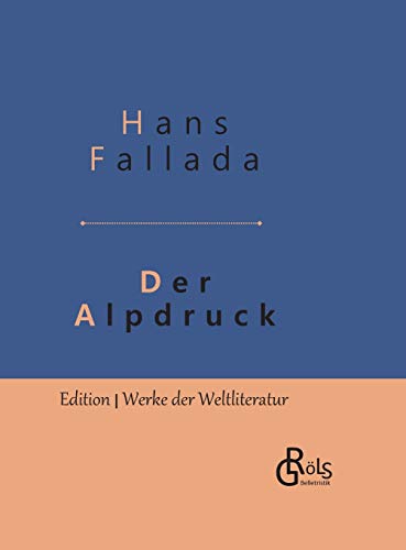 Der Alpdruck: Gebundene Ausgabe (Edition Werke der Weltliteratur - Hardcover)