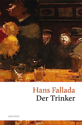 Der Trinker (Große Klassiker zum kleinen Preis, Band 199) von ANACONDA