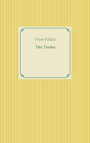 Der Trinker (Taschenbuch-Literatur-Klassiker)