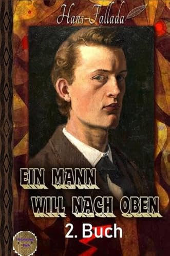 Ein Mann will nach oben, 2. Buch: Die Frauen und der Träumer Ein Mann will nach oben, 2. Buch: Die Frauen und der Träumer
